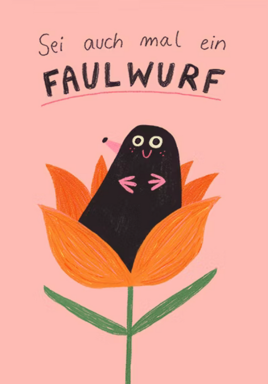 Postkarte "Sei auch mal ein Faulwurf" - Slinga