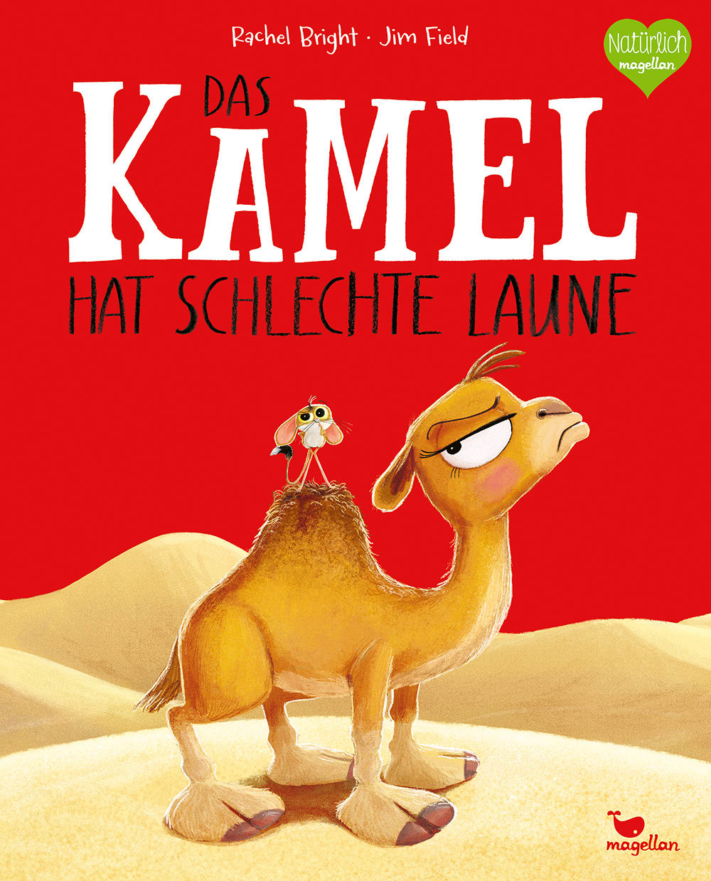 Das Kamel hat schlechte Laune - Rachel Brigth, Jim Field