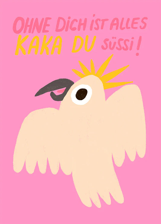 Postkarte "Ohne Dich ist alles Kaka Du Süssi" - Slinga